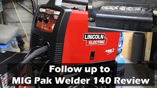 Follow up to Lincoln Electric MIG Pak Welder 140 Review [upl. by Mariken]