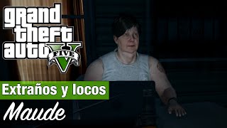 GTA 5  Extraños y Locos  Maude  Cazafugitivos Todos los fugitivos [upl. by Iz]