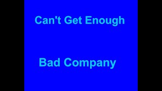 Cant Get Enough  Bad Company  with lyrics [upl. by Ansaev]