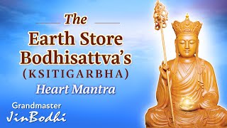 The Earth Store Bodhisattvas Ksitigarbha Heart Mantra [upl. by Demeter]