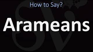 How to Pronounce Arameans CORRECTLY [upl. by Archaimbaud370]