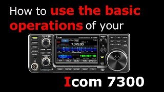 Icom 7300 Basic operation [upl. by Tavia]