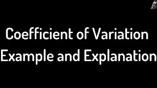 Coefficient of Variation Example and Explanation [upl. by Hastings]