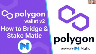 Polygon Wallet v2 How to Bridge amp Stake MATIC Tokens [upl. by Laen]