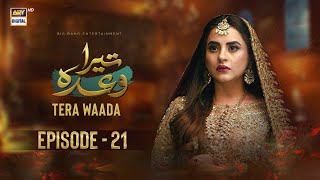 Tera Waada Episode 21  19 January 2024 English Subtitles  ARY Digital [upl. by Ilrahs]