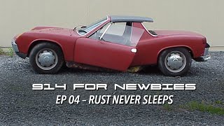 Porsche 914s for Newbies  Ep 04 Rust Never Sleeps [upl. by Nylla880]