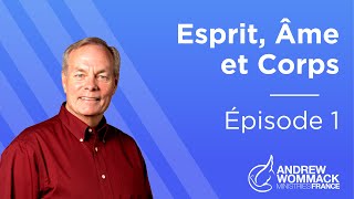 Esprit Âme et Corps Épisode 1  Andrew Wommack [upl. by Anujra658]