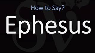 How to Pronounce Ephesus CORRECTLY [upl. by Felike]