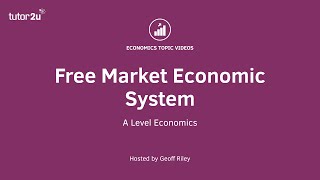 Free Market Economy I A Level and IB Economics [upl. by Reffinnej330]