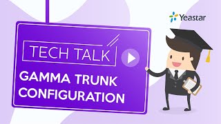 Tech Talk Gamma SIP Trunk Configuration Guide with Yeastar Cloud PBX [upl. by Gawain]