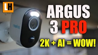 Reolink Argus 3 Pro Review  2K Smart AI Wire Free Camera  Features Setup Video amp Audio Quality [upl. by Emor]