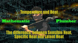 The Difference Between Sensible Heat Specific Heat and Latent Heat [upl. by Aibar]