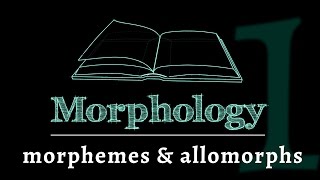 Grammar of Words Morphemes amp Allomorphs Lesson 1 of 7 [upl. by Ylagam]