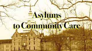 History of Psychiatry  Asylums to Community Care [upl. by Etireugram813]