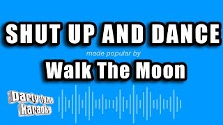 Walk The Moon  Shut Up And Dance Karaoke Version [upl. by Ayokal692]