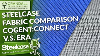 Steelcase Fabric Comparison CogentConnect vs Era [upl. by Aronel]