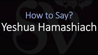 How to Pronounce Yeshua Hamashiach CORRECTLY [upl. by Anaynek783]