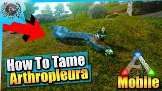 Ark Mobile How To Tame An Arthropleura Solo EASY  iOSAndroid Total Beginners Guide [upl. by Fadil]