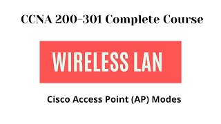 Cisco Access Point AP Modes [upl. by Aisat366]