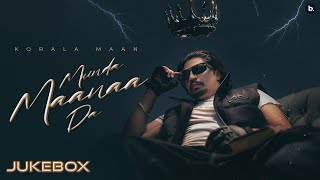 Munda Maana Da Jukebox  Korala Maan  Punjabi Songs Album [upl. by Asirac]