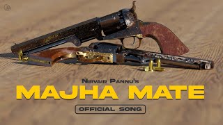 Majha Mate  Nirvair Pannu Official Song Desi Crew  Juke Dock [upl. by Enowtna760]