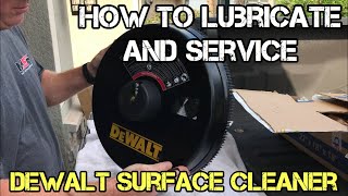 How to Lubricate and Service your Dewalt 18 inch Surface Cleaner [upl. by Aeret61]