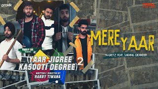 Mere Yaar  NGritz Feat Sarang Sikander  Yaar Jigree Kasooti Degree S2  Latest Punjabi Song 2020 [upl. by Liebowitz]