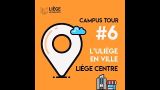 Campus Tour 6  LULiège en ville [upl. by Diantha]