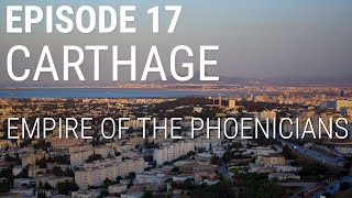 17 Carthage  Empire of the Phoenicians [upl. by Miarfe]