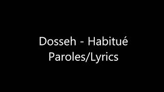 Dosseh Habitué ParolesLyrics [upl. by Barrow]