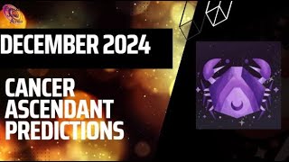 Cancer ascendant December 2024 predictions [upl. by Dijam]