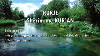 RUKJE Sherim me KURAN nga stresi mesyshi magjia veset e keqija [upl. by Whitten]