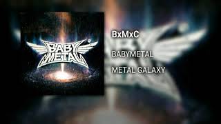 BABYMETAL  BxMxC [upl. by Tymes]