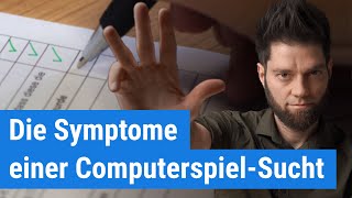 Die 8 wichtigsten Symptome von ComputerspielSucht [upl. by Cob]