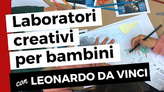 Leonardo Da Vinci laboratori creativi per bambini [upl. by Fionna]