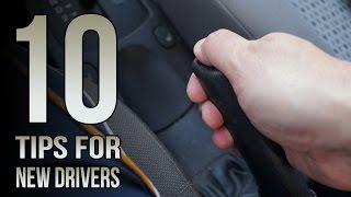 10 Tips For New Drivers [upl. by Aralomo618]