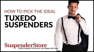 How to Pick The Ideal Pair Of Tuxedo Suspenders [upl. by Adnah93]