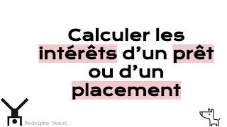 Calculer les intérêts dun emprunt ou dun placement [upl. by Gladine]