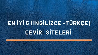 En İyi 5 İngilizce Türkçe Çeviri Siteleri \u00100 Ücretsiz 2022 [upl. by Anitnatsnoc580]