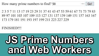 Prime Numbers in JavaScript using Web Workers [upl. by Cirad428]