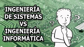 Ingeniería de Sistemas vs Ingeniería informática ¿Cual es la diferencia [upl. by Navar]