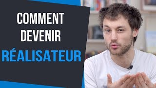 COMMENT DEVENIR RÉALISATEUR [upl. by Silrac256]