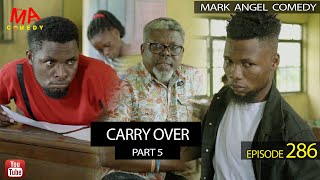 Carry Over Part 5 Mark Angel Comedy Episode 286 [upl. by Bower]