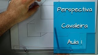 Desenho Técnico  Perspectiva Cavaleira 12 [upl. by Jehoash]