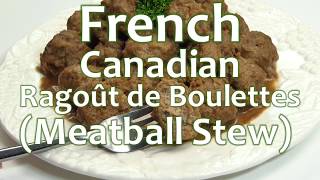 French Canadian Ragoût de Boulettes Meatball Stew Recipe  Ottawa Mommy Club [upl. by Ettenig523]