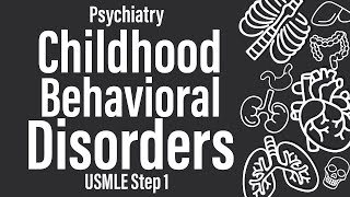 Childhood Behavioral Disorders Psychiatry  USMLE Step 1 [upl. by Carmita]