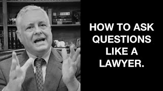 How to ask questions like a lawyer [upl. by Anisor]