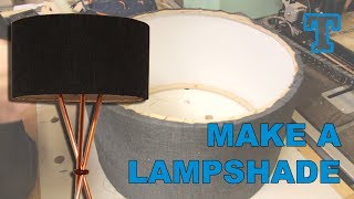 How to Make a Large Lampshade [upl. by Nythsa232]