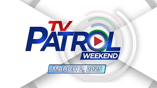 TV Patrol Weekend Livestream  March 2 2025 Full Episode Replay [upl. by Anelaj43]