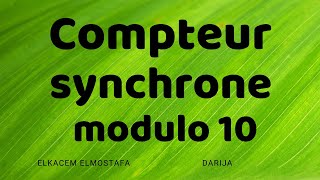 Logique séquentielle 6 compteur synchrone modulo 10 [upl. by Normi]